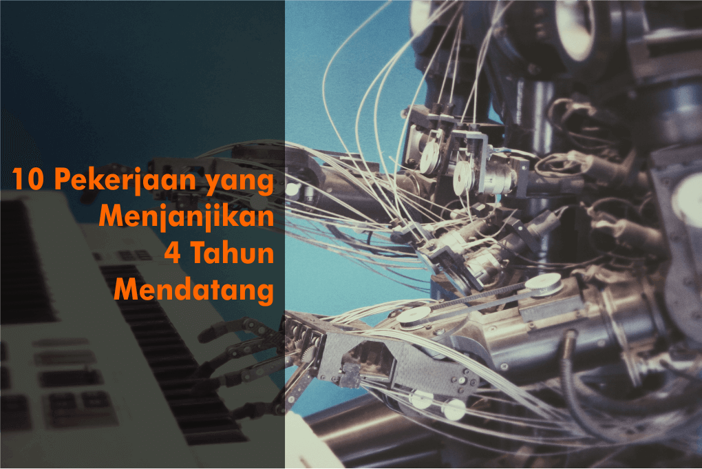 10 Pekerjaan yang Menjanjikan 4 Tahun Mendatang