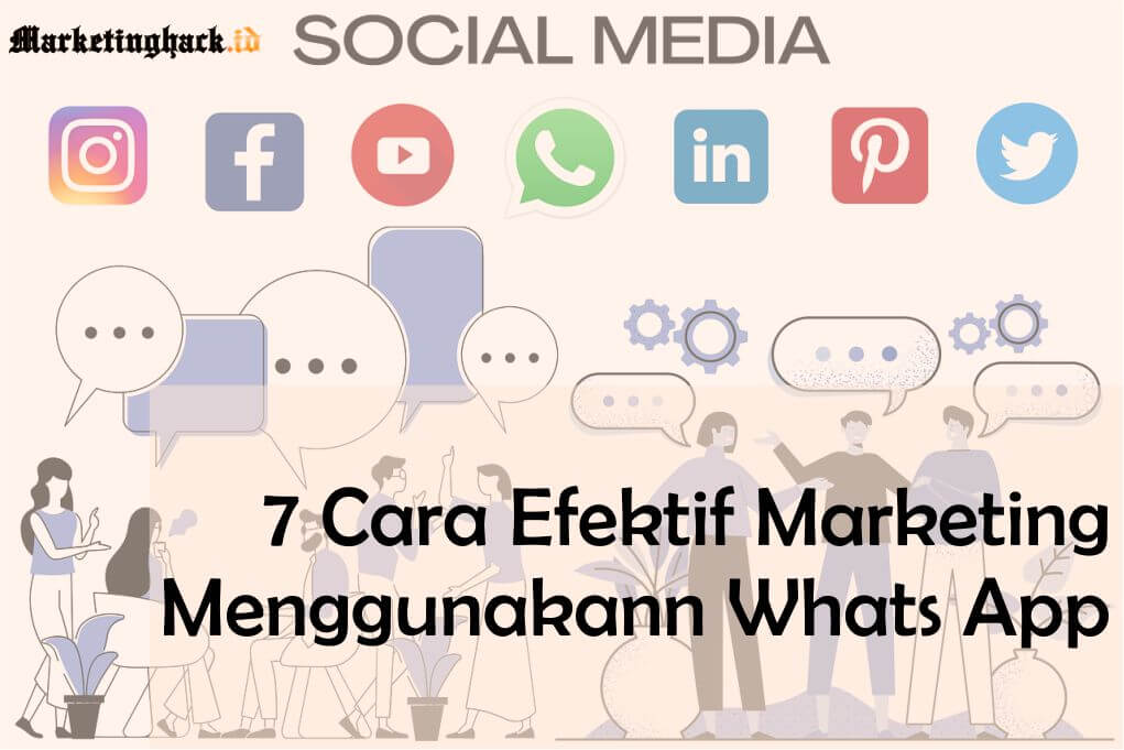 7 Cara Efektif Marketing Menggunakan Whatsapp | Marketing Hack Indonesia