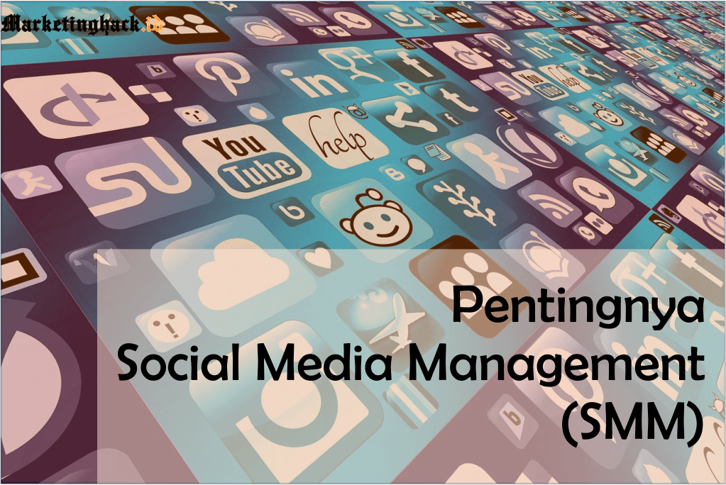 Pentingnya Social Media Management | Marketing Hack Indonesia